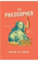 The Philosopher: A History in Six Types