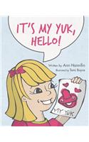 It's My Yuk, Hello!