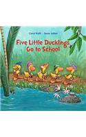 Five Little Ducklings Go to School