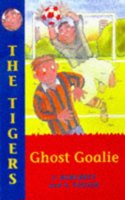 Ghost Goalie (Tiger Series)