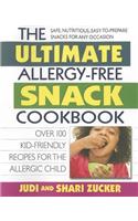 Ultimate Allergy-Free Snack Cookbook: Delicious No-Sugar-Added Recipes for the Allergic Child