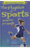 The Physics of Sports Science Projects: (Exploring Hands-On Science Projects)