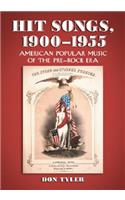 Hit Songs, 1900-1955: American Popular Music of the Pre-Rock Era(English)