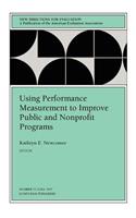 Using Performance Measurement to Improve Public and Nonprofit Programs