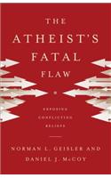 The Atheist`s Fatal Flaw – Exposing Conflicting Beliefs