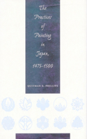 Practices of Painting in Japan, 1475-1500