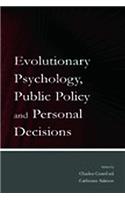 Evolutionary Psychology, Public Policy and Personal Decisions