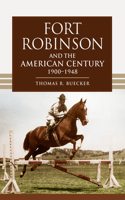 Fort Robinson and the American Century, 1900-1948