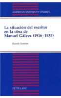 La Situacion del Escritor en la Obra de Manuel Galvez (1916-1935): Introducción de David Lagmanovich