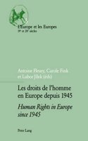 Les Droits de L'Homme En Europe Depuis 1945 Human Rights in Europe Since 1945