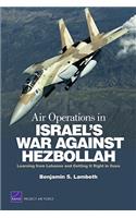 Air Operations in Israel's War Against Hezbollah: Learning from Lebanon and Getting it Right in Gaza