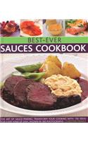 Best-Ever Sauces Cookbook: The art of sauce making: transform your cooking with 150 ideas for every kind of dish, shown in 300 photographs