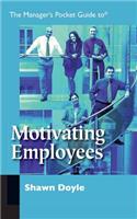 Manager's Pocket Guide to Motivating Employees