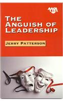 The Anguish of Leadership