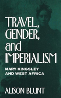 Travel, Gender, and Imperialism