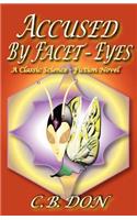 Accused by Facet-Eyes