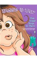 Maggie McNair Has Sugar Bugs in There