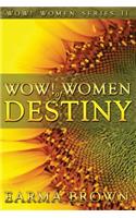 WOW! Women of Destiny