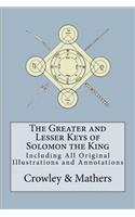 The Greater and Lesser Keys of Solomon the King: (English)