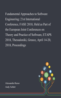 Fundamental Approaches to Software Engineering: 21st International Conference, FASE 2018, Held as Part of the European Joint Conferences on Theory and Practice of Software, ETAPS 2018, Thessalonik