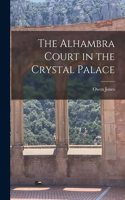 Alhambra Court in the Crystal Palace