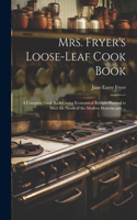 Mrs. Fryer's Loose-leaf Cook Book