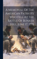 Memorial Of The American Patriots Who Fell At The Battle Of Bunker Hill, June 17, 1775