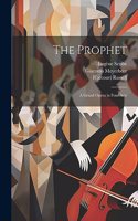 Prophet; a Grand Opera in Four Acts
