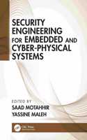 Security Engineering for Embedded and Cyber-Physical Systems: (Advances in Cybersecurity Management)