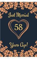58th Anniversary Journal: Lined Journal / Notebook 58th Anniversary Gifts for Her and Him - Funny 58 Year Wedding Anniversary Celebration Gift - Just Married 58 Years Ago