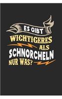 Es gibt wichtigeres als Schnorcheln nur was?: Notizbuch A5 blanko 120 Seiten, Notizheft / Tagebuch / Reise Journal, perfektes Geschenk für Schnorchler