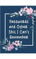 Passwords and Other Shit I Can't Remember