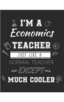 I'm A Economics Teacher Just Like A Normal Teacher Except Much Cooler