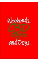 Weekends, CBD Coffee and Dogs