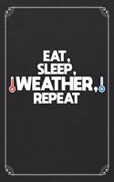 Eat, Sleep, Weather, Repeat