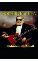 Pré-Histórica - Histórias do Brasil