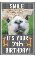 Smile Its Your 7th Birthday: Alpaca Meme Smile Book 7th Birthday Gifts for Men and Woman / Birthday Card Quote Journal / Birthday Girl / Smiling Kid / Notebook / Diary / Greetin