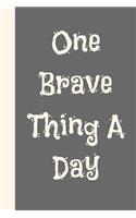 One Brave Thing a Day