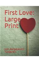 First Love: Large Print