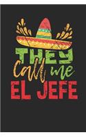 They call me El Jefe: Lined Journal Lined Notebook 6x9 110 Pages Ruled