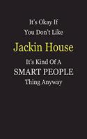 It's Okay If You Don't Like Jackin House It's Kind Of A Smart People Thing Anyway