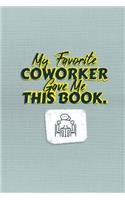 My Favorite Coworker Gave Me This Book