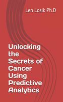 Unlocking the Secrets of Cancer Using Predictive Analytics