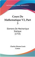 Cours De Mathematique V2, Part 3: Elemens De Mechanique Statique (1753)