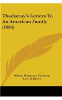 Thackeray's Letters to an American Family (1904)