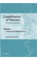 Crystallization of Polymers: Volume 2, Kinetics and Mechanisms