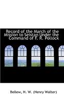 Record of the March of the Mission to Seistan Under the Command of F. R. Pollock