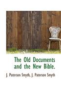 The Old Documents and the New Bible.: (English)