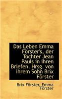 Das Leben Emma Forster's, Der Tochter Jean Pauls in Ihren Briefen. Hrsg. Von Ihrem Sohn Brix Forster
