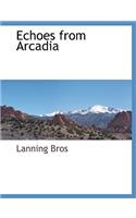 Echoes from Arcadia